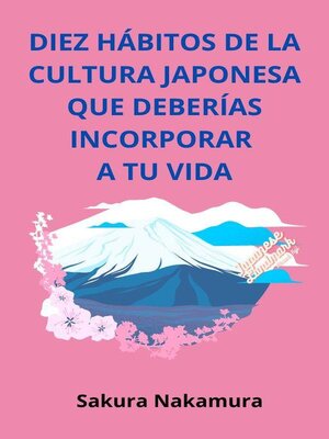 cover image of Diez Hábitos de la Cultura Japonesa que Deberías Incorporar a tu Vida